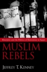 Image for Muslim rebels: Kharijites and the politics of extremism in Egypt