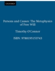 Image for Persons and causes: the metaphysics of free will
