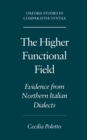 Image for The Higher Functional Field: Evidence from Northern Italian Dialects