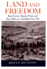 Image for Land and freedom: rural society, popular protest, and party politics in antebellum New York
