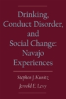 Image for Drinking, conduct disorder, and social change: Navajo experiences