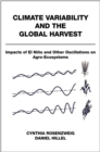 Image for Climate variability and the global harvest: impacts of El Nino and other oscillations on agroecosystems