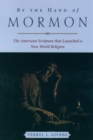 Image for By the hand of Mormon: the American scripture that launched a new world religion