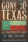 Image for Gone to Texas: a history of the Lone Star State