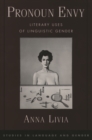 Image for Pronoun Envy: Literary Uses of Linguistic Gender