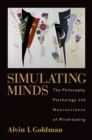 Image for Simulating minds: the philosophy, psychology, and neuroscience of mindreading