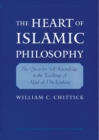 Image for The heart of Islamic philosophy: the quest for self-knowledge in the teachings of Afdal al-Din Kashani