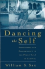 Image for Dancing the self: personhood and performance in the Pandav Lla of Garhwal