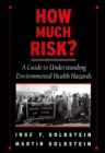 Image for How much risk?: a guide to understanding environmental health hazards