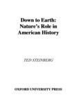 Image for Down to earth: nature&#39;s role in American history