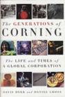 Image for The generations of Corning: the life and times of a global corporation