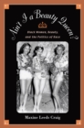 Image for Ain&#39;t I a beauty queen?: black women, beauty, and the politics of race