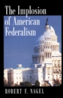 Image for The Implosion of American Federalism