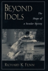 Image for Beyond idols: the shape of a secular society