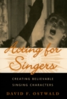 Image for Acting for singers: creating believable singing characters
