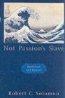 Image for Not passion&#39;s slave: emotions and choice