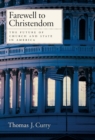 Image for Farewell to Christendom: the future of church and state in america