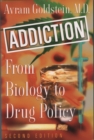 Image for Addiction: from biology to drug policy