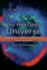 Image for The Restless Universe: Understanding X-Ray Astronomy in the Age of Chandra and Newton