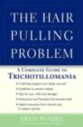 Image for The Hair-pulling Problem: A Complete Guide to Trichotillomania.