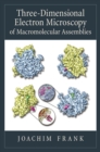 Image for Three-dimensional electron microscopy of macromolecular assemblies