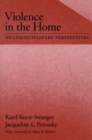 Image for Violence in the Home: Multidisciplinary Perspectives