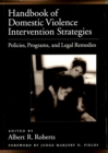 Image for Handbook of intervention strategies with domestic violence: policies, programs and legal remedies