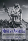 Image for Moses in America: the cultural uses of biblical narrative