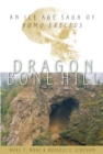 Image for Dragon Bone Hill: an Ice-Age saga of Homo erectus