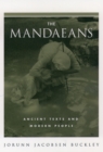 Image for The Mandaeans: ancient texts and modern people