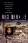 Image for Forgotten families: ending the growing crisis confronting children and working parents in the global economy