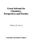 Image for Green Solvents for Chemistry: Perspectives and Practice