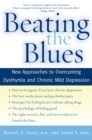 Image for Beating the Blues: New Approaches to Overcoming Dysthymia and Chronic Mild Depression