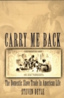 Image for Carry me back: the domestic slave trade in American life
