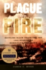 Image for Plague and fire: battling black death and the 1900 burning of Honolulu&#39;s Chinatown