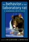 Image for The behavior of the laboratory rat: a handbook with tests