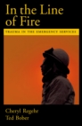 Image for In the line of fire: trauma in the emergency services