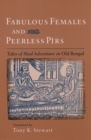Image for Fabulous Females and Peerless Pirs: Tales of Mad Adventure in Old Bengal