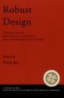 Image for Robust design: a repertoire of biological, ecological, and engineering case studies
