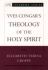 Image for Yves Congar&#39;s theology of the Holy Spirit