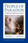 Image for People of paradox: a history of Mormon culture