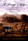 Image for A strange likeness: becoming red and white in eighteenth-century North America