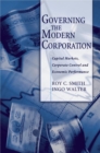 Image for Governing the modern corporation: capital markets, corporate control, and economic performance