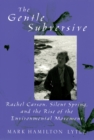 Image for The Gentle Subversive: Rachel Carson, Silent Spring, and the Rise of the Environmental Movement