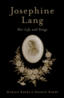 Image for Josephine Lang: her life and songs
