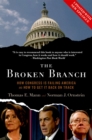 Image for The broken branch: how Congress is failing America and how to get it back on track