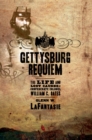 Image for Gettysburg requiem: the life and lost causes of Confederate Colonel William C. Oates