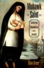 Image for Mohawk Saint: Catherine Tekakwitha and the Jesuits