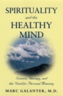 Image for Spirituality and the healthy mind: science, therapy, and the need for personal meaning