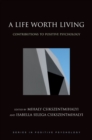 Image for A life worth living: contributions to positive psychology